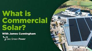 Commercial Solar Experts: MD James Cunningham Explains | Geo Green Power