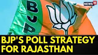 Rajasthan Elections 2023: BJP's Poll Strategy On News18, MLAs From Gujarat & UP To Be Deployed