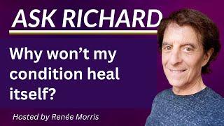 Why Won’t My Condition Heal Itself Fully?  Quantum-Touch Energy Healing | Richard Gordon