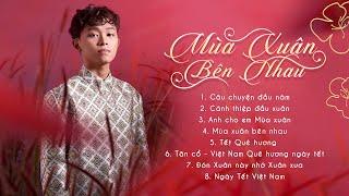 Hồ Văn Cường - Mùa Xuân Bên Nhau | Album Vol 1 | Nhạc xuân 2024