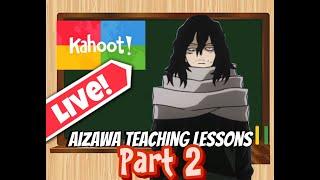 Aizawa's Class Lecture Part 2 Live Stream