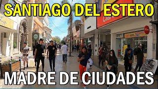 RECORRIENDO EL CENTRO DE SANTIAGO DEL ESTERO : MADRE DE CIUDADES - WALKING TOUR CITY