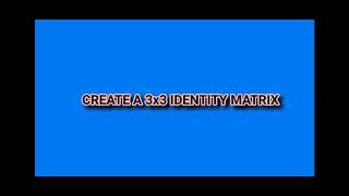 Create a 3x3 identity matrix | Python Tutorial For Beginners | #Shaheencodingzone