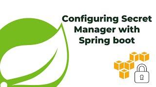 Configure AWS Secret Manager with Spring Boot App | Fetch Secrets from Secret Manager in Spring Boot