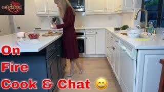 On Fire Kitchen Spruced Up & Cook & Chat with Me 