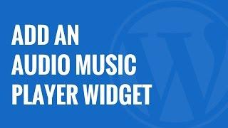 How to Add an Audio Music Player Widget in WordPress