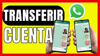 COMO PASAR MI CUENTA DE WHATSAPP A OTRO CELULAR SIN PERDER CONVERSACIONES