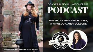 Welsh culture witchcraft, mythology, and folklore (Ft: Mhara Starling)