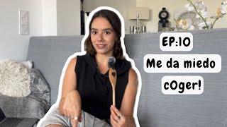 EP.10: ¿c0ger da ANSIEDAD o solo soy DEMISEXUAL?