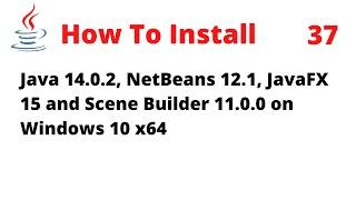 How to Install JDK 14.0.2, NetBeans 12.1, JavaFX 15 and Scene Builder 11.0.0 on Windows 10 x64