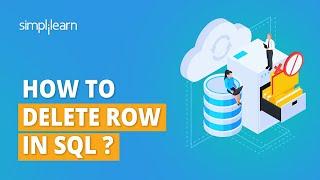 Delete a Row From Table in SQL | Delete Operation in SQL | SQL Tutorial for Beginners | Simplilearn