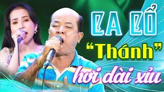 "Thánh Nhân Hơi Dài" CA CỔ CẢI LƯƠNG - NSƯT Minh Minh Tâm, Phương Cẩm Ngọc Ca Cổ Hơi DàiCA CỔ HAY