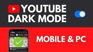 How To Turn On YouTube Dark Mode On Mobile And PC Easily