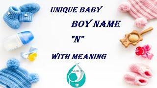 Top 30 Latest and Unique || Hindu Baby Boy Names || Starting with "N'' (न) letter || With Meaning ||