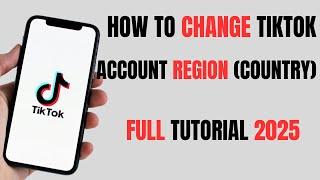 How To Change Region (Country) Of TikTok Account 2025 - Change TikTok Location Easy!