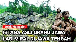 VIRAL..! ISTANA ASLI ORANG JAWA LAGI VIRAL DI JAWA TENGAH