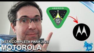 MOTOROLA - ANDROID 15 - LISTA DE APARELHOS - QUEM JÁ RECEBEU E IRÁ RECEBER E ANDROID 15 NA BETA