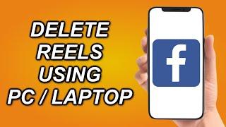 How To Delete Reels On Facebook Page Using PC Or Laptop!