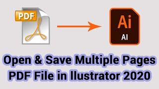 How to Open and Save Multiple Pages PDF Files in Adobe Illustrator 2020