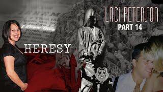 Laci Peterson Part 14 Heresy