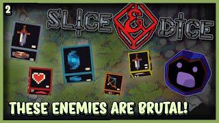 THESE ENEMIES ARE BRUTAL!  |  Slice & Dice