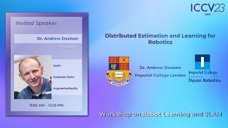 [ICCV'23] Andrew Davison: Distributed Estimation and Learning for Robotics