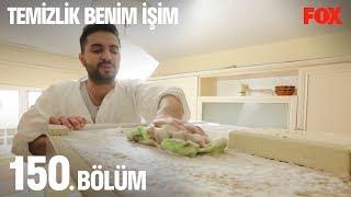 Temizlik Benim İşim 150. Bölüm