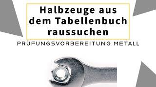 PRÜFUNGSAUFGABE   ||  Wie finde ich HALBZEUGE  aus dem Tabellenbuch | MASCHINENBAU | METALL    |