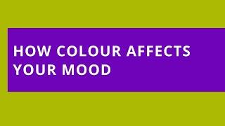 Audio Read: How Colour Affects Your Mood