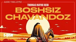 Boshsiz chavandoz / 5-Qism