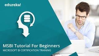 MSBI Tutorials for Beginners | Business Intelligence Tutorial | Learn MSBI | MSBI Training | Edureka