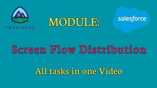 Screen Flow distribution|prerequisite for Screen flow Superbadge unit| Salesforce answers|Trailhead
