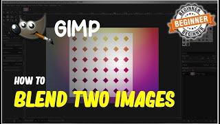Gimp How To Blend Two Images