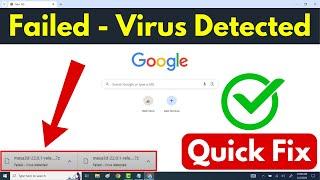 Fix Google Chrome - Failed - Virus Detected Error - Fix Chrome Virus Detected Download Error Quick