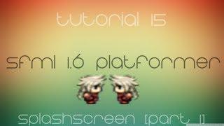 C++ Sfml Platformer Made Easy Tutorial 15 - SplashScreen [Part 1]