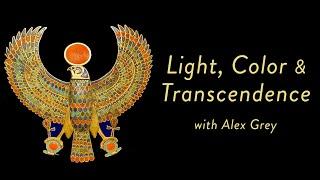 Alex Grey on Light, Color & Transcendence