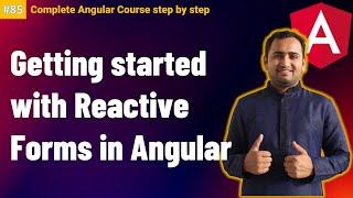 Reactive Forms in Angular | Angular Reactive Forms | Complete Angular Tutorial For Beginners