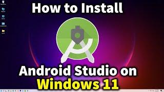 How to Download and Install Android Studio on Windows 11