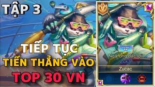 LEO LÊN TOP 30 VIỆT NAM CHỈ TRONG 2 NGÀY - Thử Thách 7 Ngày Lấy Cục Vàng Zuka | Tập 3