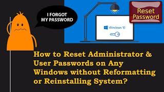 How to Reset Administrator & User Passwords on any Windows?