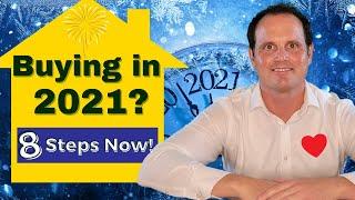 Buying a house in 2021 8 Action Steps to do now