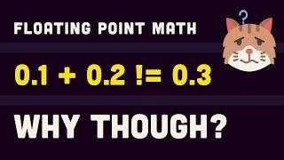 Why 0.1 + 0.2 != 0.3? | Floating Point Math