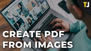 How to Create a PDF from Multiple Images in Windows 10