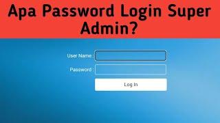 Cara Mendapatkan Password Login Super Admin Indihome