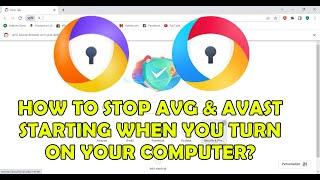 How to Stop AVG and Avast Browser from Opening on Startup?