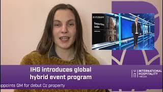 BHN video news round-up 06/03/21, featuring IHG, The Zetter Group, Luxury Hotel Advisors and more