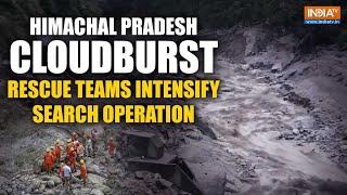 Himachal Cloudburst: Rescue teams intensify search operation in Himachal Pradesh’s Samej village