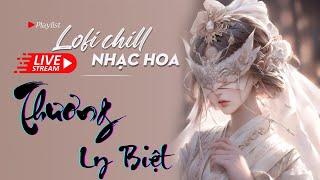 Nhạc Hoa Lofi Chill 2024 - TOP Nhạc Trung Lofi Gây Nghiện Hay Nhất 2024 | Nhạc Cổ Phong Trung Quốc