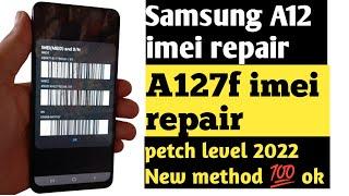 Samsung A12 imei repair||a127f imei repair Android 11/12 U4/U5/U6/U7 petch level 2022