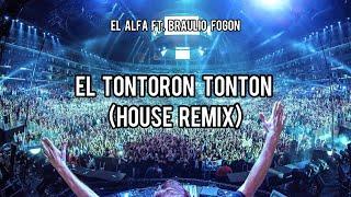 El Alfa Ft. Braulio Fogon - El Tontoron Tonton (Vlado & Rockywhereyoubeen Remix)